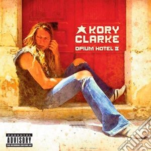 Kory Clarke - Opium Hotel II cd musicale di Kory Clarke