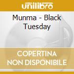 Munma - Black Tuesday