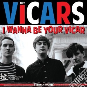 Thee Vicars - I Wanna Be Your Vicar cd musicale di Vicars Thee
