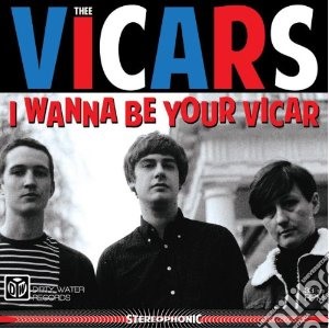 (LP Vinile) Thee Vicars - I Wanna Be Your Vicar lp vinile di Vicar Thee