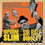 Hipbone Slim - Hipbone Slim Versus Sirbald Didley (2 Cd) cd