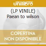 (LP VINILE) Paean to wilson cd