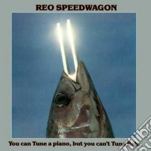 Reo Speedwagon - You Can Tune A Piano cd musicale di Reo Speedwagon