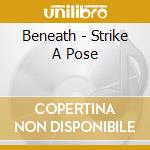 Beneath - Strike A Pose cd