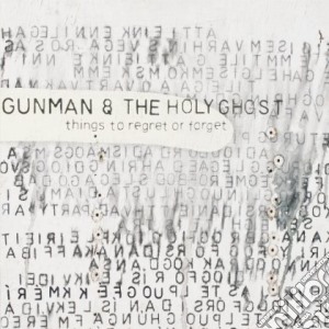 (LP Vinile) Gunman & The Holy Ghost - Things To Regret Or Forget lp vinile di Gunman & the holy gh