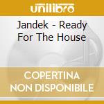 Jandek - Ready For The House cd