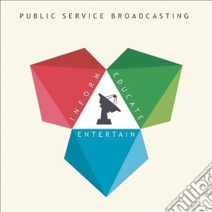 Public Service Broadcasting - Inform - Educate - Entertain cd musicale di Public service broad