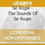 Se Rogie - The Sounds Of Se Rogie cd