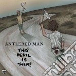 (LP Vinile) Antlered Man - This Devil Is Them