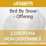 Bird By Snow - Offering cd