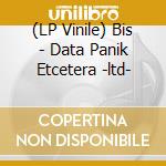 (LP Vinile) Bis - Data Panik Etcetera -ltd- lp vinile di Bis