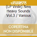 (LP Vinile) New Heavy Sounds Vol.3 / Various vinile