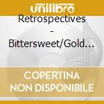 Retrospectives - Bittersweet/Gold And Green (7