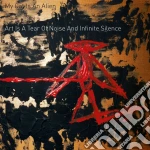 (LP Vinile) My Cat Is An Alien - Art Is A Tear Of Noise & Infinite Silence (12'x2) vinile