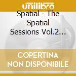 Spatial - The Spatial Sessions Vol.2 (12') cd