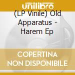 (LP Vinile) Old Apparatus - Harem Ep vinile