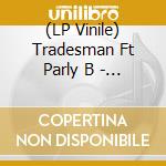 (LP Vinile) Tradesman Ft Parly B - In A Competition vinile