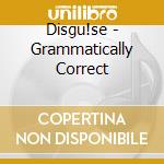 Disgu!se - Grammatically Correct cd