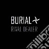 (LP Vinile) Burial - Rival Dealer cd