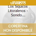 Los Siquicos Litoralenos - Sonido Chipadelico cd