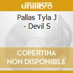 Pallas Tyla J - Devil S cd