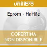 Eprom - Halflife cd