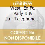 West, Ed Ft. Parly B & Ja - Telephone Riddim cd