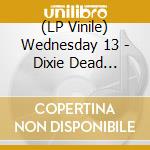 (LP Vinile) Wednesday 13 - Dixie Dead (Silver Vinyl) lp vinile di Wednesday 13