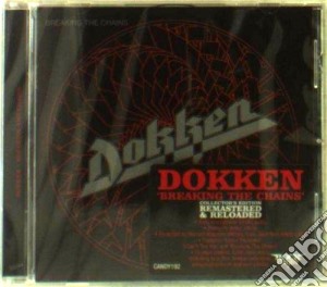 Dokken - Breaking The Chains cd musicale di Dokken