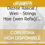 Dizzee Rascal / Wen - Strings Hoe (wen Refix)/ Signal cd
