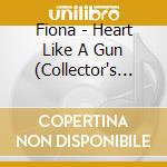 Fiona - Heart Like A Gun (Collector's Edition) cd musicale di Fiona