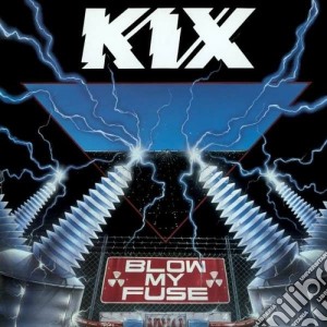 Kix - Blow My Fuse cd musicale di Kix