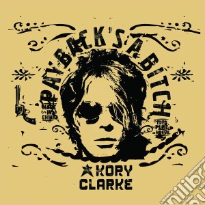 Kory Clarke - Payback's A Bitch cd musicale di Clarke, Kory
