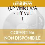 (LP Vinile) V/A - Hff Vol. 1 lp vinile di V/A