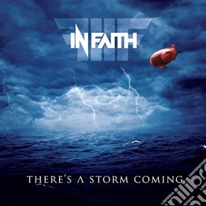 In Faith - There's A Storm Coming cd musicale di Faith In