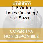 (LP Vinile) James Ginzburg / Yair Elazar Glotman - Nimbes