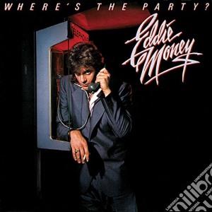 Eddie Money - Where's The Party? cd musicale di Eddie Money