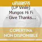 (LP Vinile) Mungos Hi Fi - Give Thanks To Jah vinile