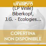 (LP Vinile) Biberkopf, J.G. - Ecologies Ii: Ecosystems Of Excess (2 Lp) vinile