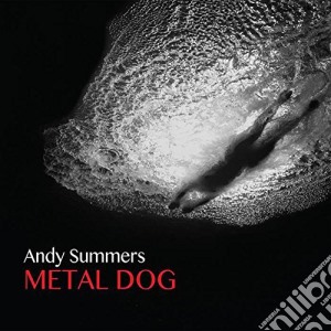 Andy Summers - Metal Dog cd musicale di Andy Summers