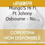 Mungo'S Hi Fi Ft Johnny Osbourne - No Wata Down Ting (7