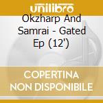 Okzharp And Samrai - Gated Ep (12') cd