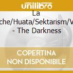 La Breiche/Huata/Sektarism/Vichy - The Darkness cd