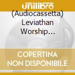 (Audiocassetta) Leviathan Worship Service - Watch Your Back