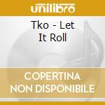 Tko - Let It Roll cd