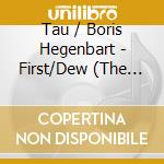 Tau / Boris Hegenbart - First/Dew (The Hikuiotoselection) cd