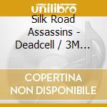 Silk Road Assassins - Deadcell / 3M Kunai cd musicale di Silk Road Assassins