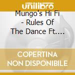 Mungo's Hi Fi - Rules Of The Dance Ft. Charlie P (Jd Mix) cd musicale di Mungo's Hi Fi