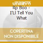 Rp Boo - I'Ll Tell You What cd