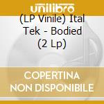 (LP Vinile) Ital Tek - Bodied (2 Lp) vinile